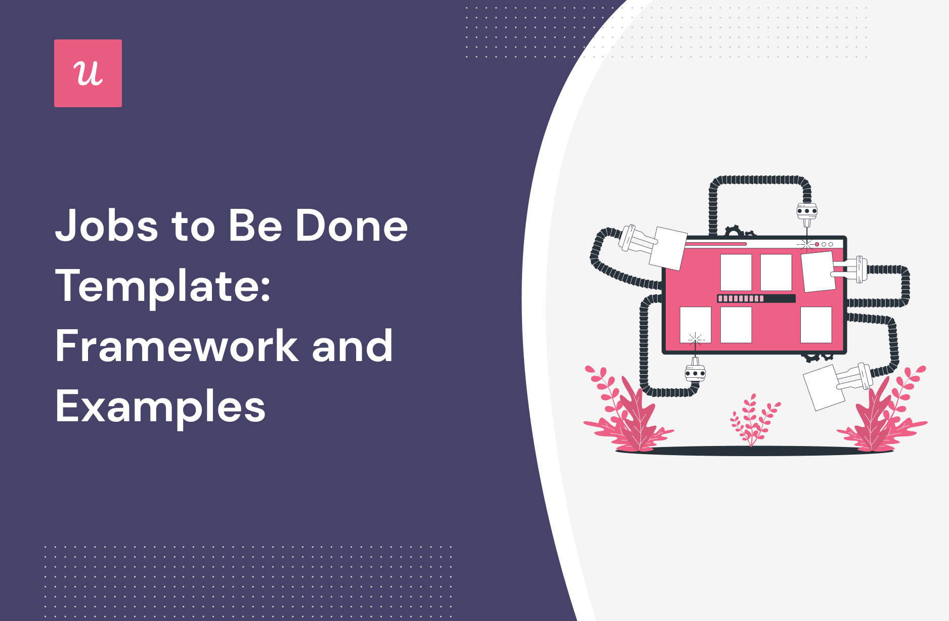 Jobs to Be Done Template Framework And Examples
