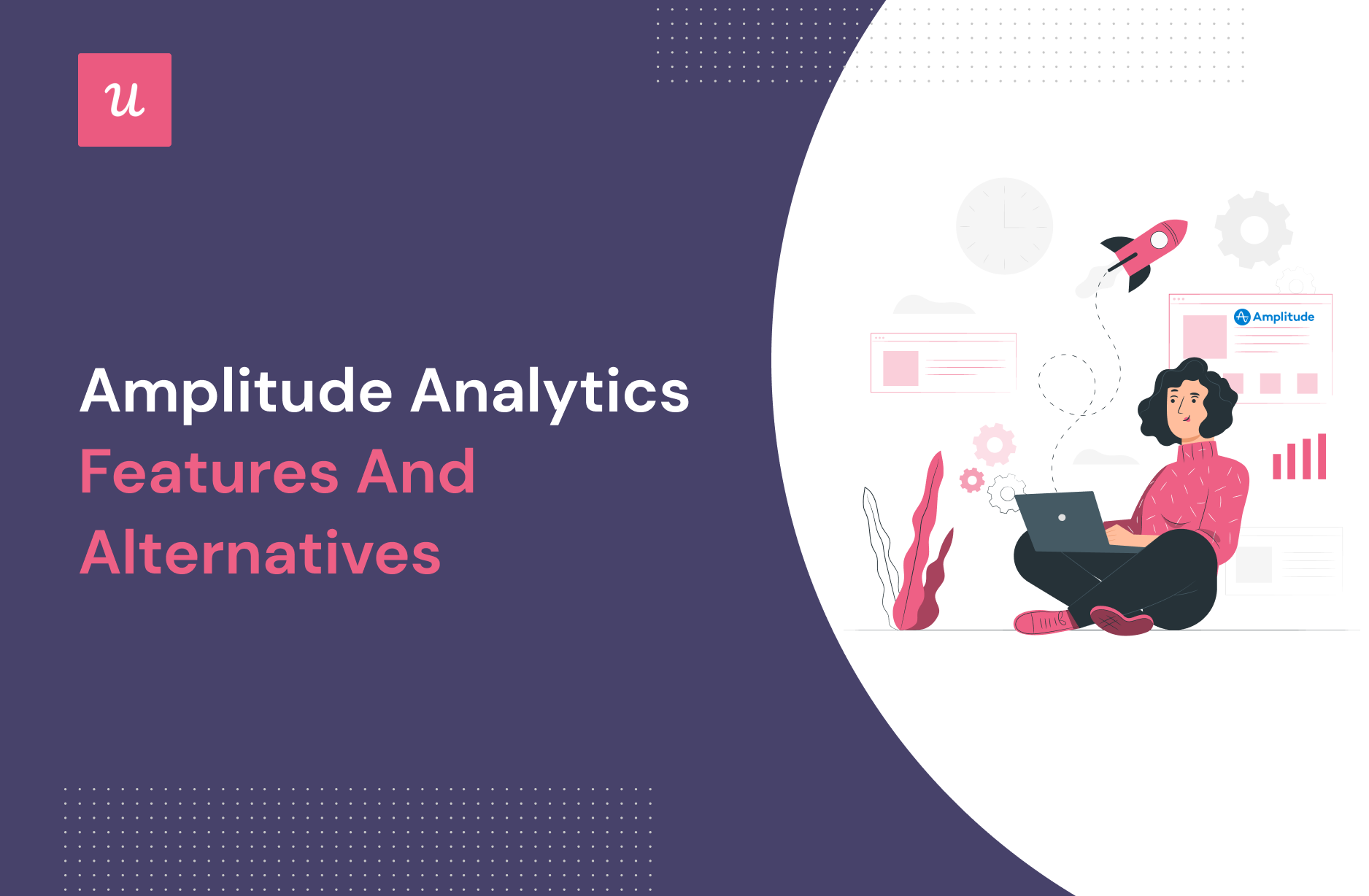 Amplitude Analytics - Features and Alternatives