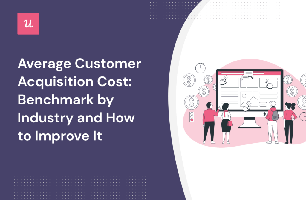 Customer Acquisition Cost By Industry B2c Average Customer Acquisition Cost: Benchmark by Industry and How to