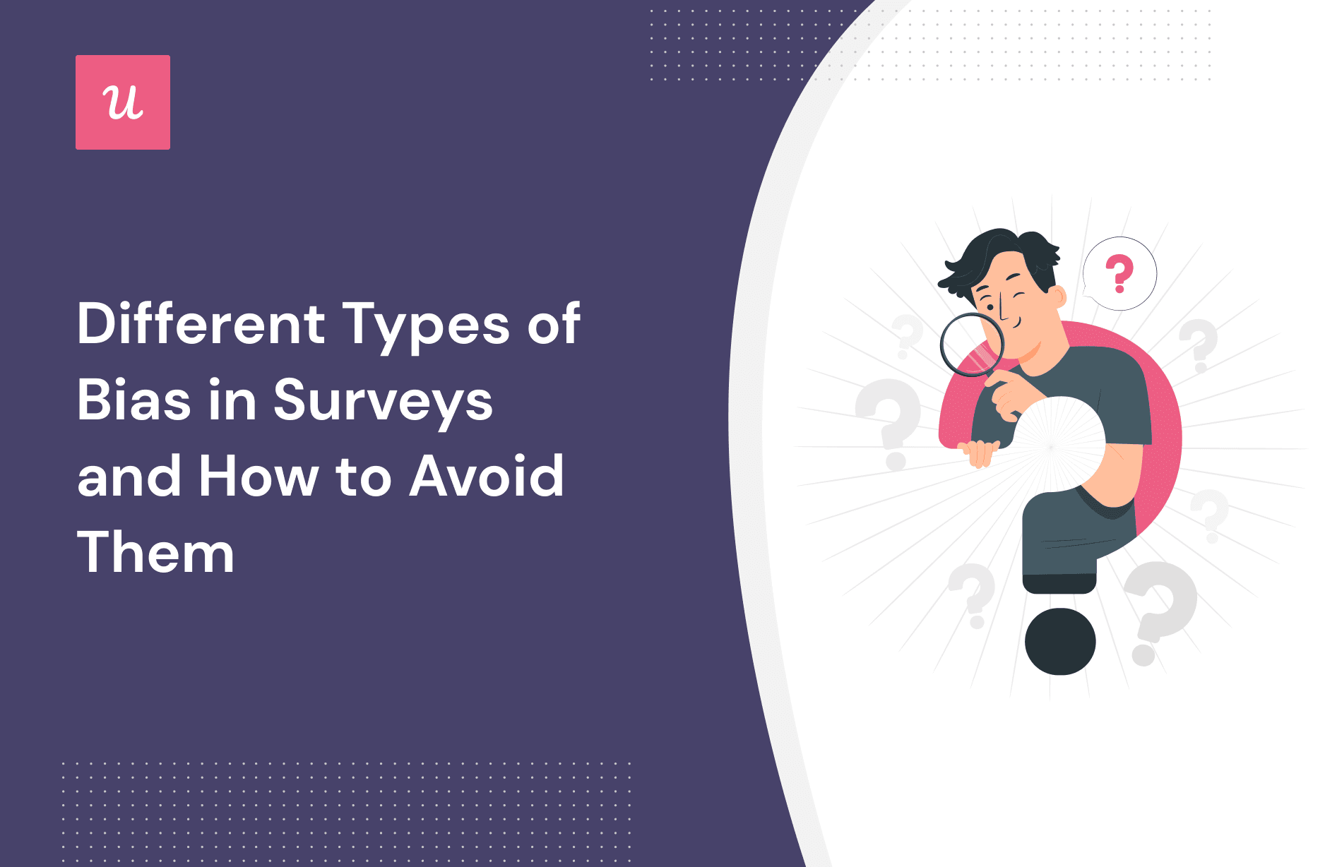 Different Types of Bias in Surveys and How to Avoid Them cover