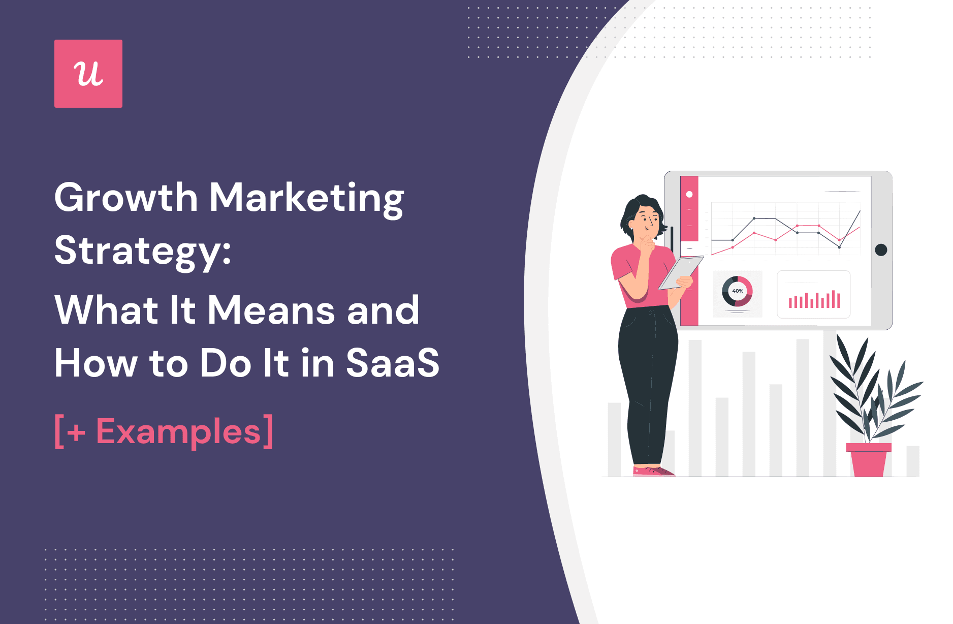 Growth Marketing Strategy: What It Means and How to Do It in SaaS [+ Examples] cover