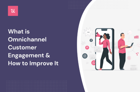 What is Omnichannel Customer Engagement & How to Improve It cover